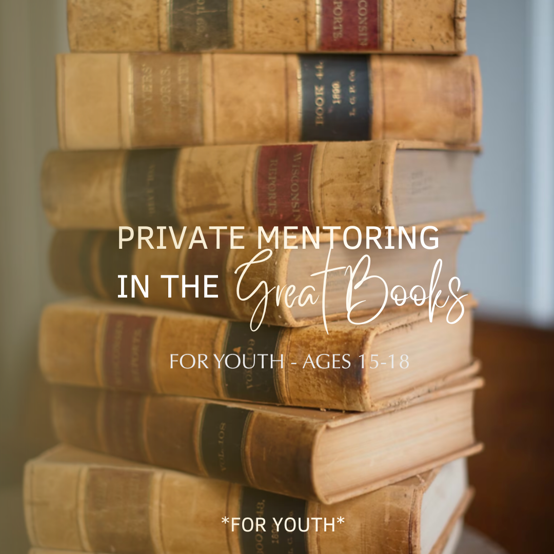 Private Mentoring in the Great Books for Youth (Ages: 15-18)