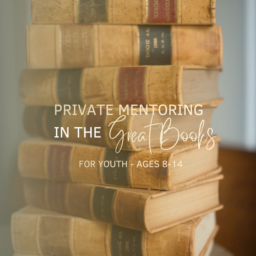 Private Mentoring in the Classics for Youth (Ages: 8-14)
